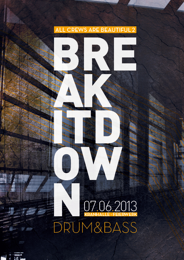 Poster: 07.06.2013 BREAK IT DOWN pres. ALL CREWS ARE BEAUTIFUL#2