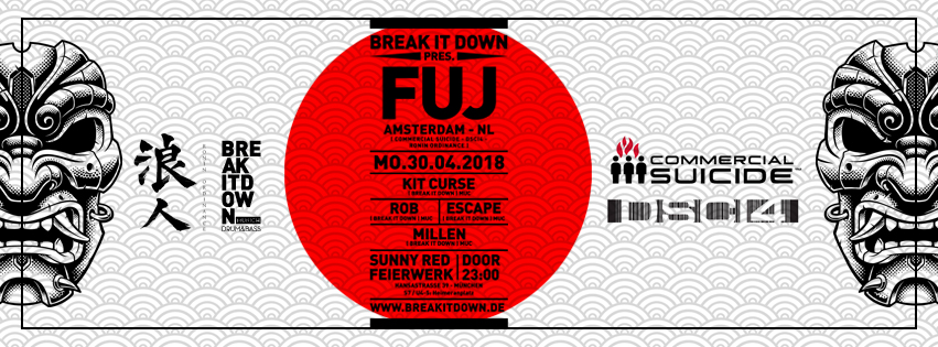 Poster: 30.04.18 BREAK IT DOWN pres. FUJ (COMMERCIAL SUICIDE - DSCI4)