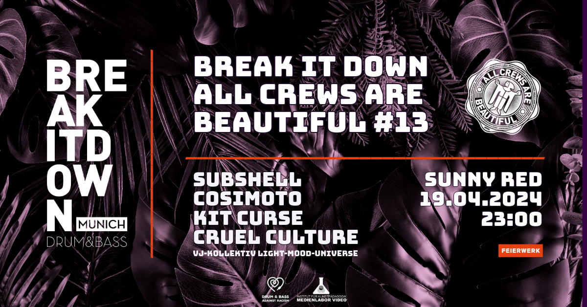 Poster: 19.04.24 Break it Down pres. All Crews Are Beautiful #13